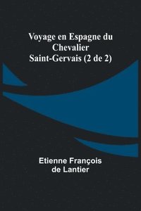 bokomslag Voyage en Espagne du Chevalier Saint-Gervais (2 de 2)
