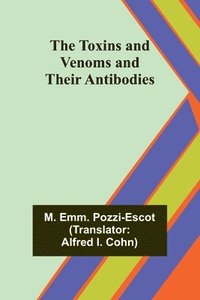 bokomslag The Toxins and Venoms and Their Antibodies