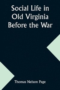 bokomslag Social Life in Old Virginia Before the War