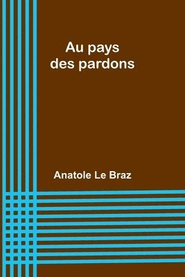 bokomslag Au pays des pardons