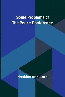 Some Problems of the Peace Conference 1