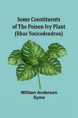 Some Constituents of the Poison Ivy Plant (Rhus Toxicodendron) 1