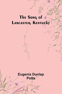 bokomslag The Song of Lancaster, Kentucky