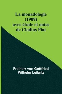 bokomslag La monadologie (1909); avec tude et notes de Clodius Piat