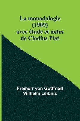 bokomslag La monadologie (1909); avec tude et notes de Clodius Piat