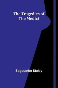 bokomslag The Tragedies of the Medici
