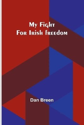 bokomslag My fight for Irish freedom