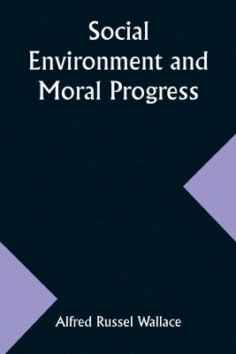 Social Environment and Moral Progress 1