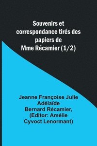 bokomslag Souvenirs et correspondance tirs des papiers de Mme Rcamier (1/2)