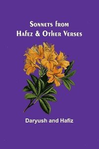 bokomslag Sonnets from Hafez & Other Verses