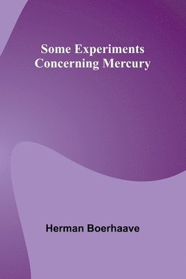 bokomslag Some Experiments Concerning Mercury