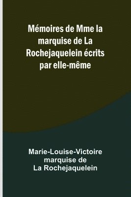 Mmoires de Mme la marquise de La Rochejaquelein crits par elle-mme 1