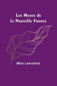 bokomslag Les Muses de la Nouvelle France