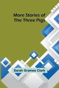 bokomslag More Stories of the Three Pigs