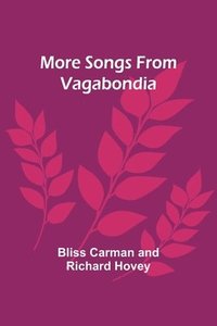 bokomslag More Songs From Vagabondia