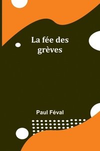 bokomslag La fe des grves