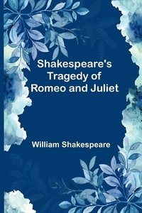 bokomslag Shakespeare's Tragedy of Romeo and Juliet