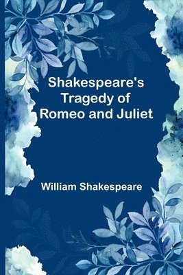 Shakespeare's Tragedy of Romeo and Juliet 1