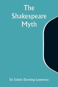 bokomslag The Shakespeare Myth