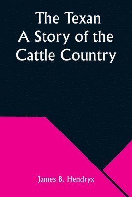 bokomslag The Texan A Story of the Cattle Country