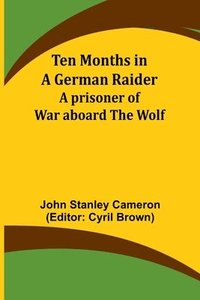 bokomslag Ten Months in a German Raider