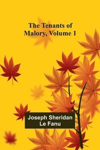bokomslag The Tenants of Malory, Volume 1