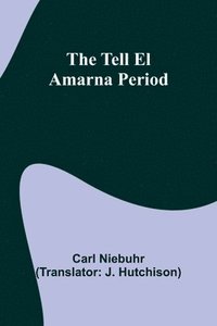 bokomslag The Tell El Amarna Period