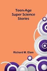 bokomslag Teen-age Super Science Stories