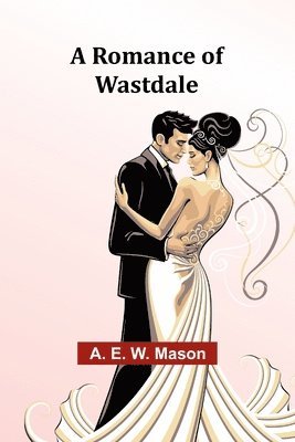 bokomslag A Romance of Wastdale
