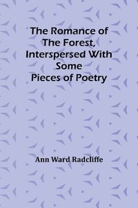 bokomslag The Romance of the Forest, interspersed with some pieces of poetry