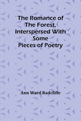 The Romance of the Forest, interspersed with some pieces of poetry 1