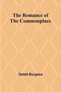 bokomslag The Romance of the Commonplace