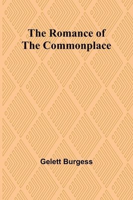 bokomslag The Romance of the Commonplace