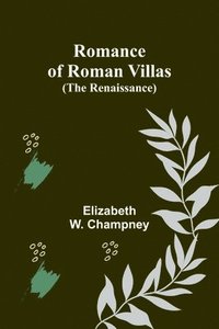 bokomslag Romance of Roman Villas (The Renaissance)