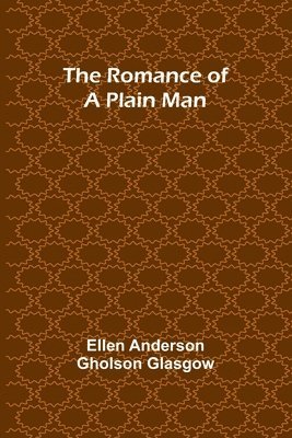 The Romance of a Plain Man 1