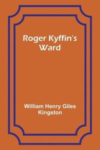 bokomslag Roger Kyffin's Ward