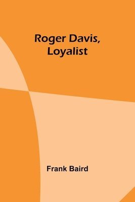 Roger Davis, Loyalist 1
