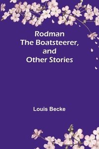 bokomslag Rodman the Boatsteerer, and Other Stories