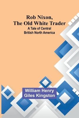 Rob Nixon, the Old White Trader 1