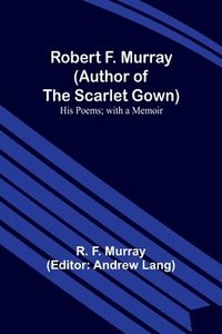 bokomslag Robert F. Murray (Author of the Scarlet Gown)