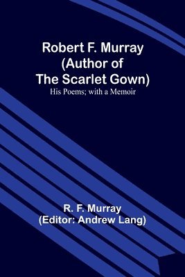 Robert F. Murray (Author of the Scarlet Gown) 1