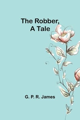 The Robber, A Tale 1