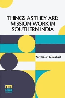 Things As They Are: Mission Work In Southern India With Preface By Eugene Stock 1