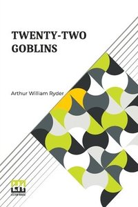 bokomslag Twenty-Two Goblins: Translated From The Sanskrit By Arthur W. Ryder