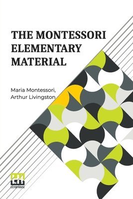 Maria Montessori - The Montessori Elementary Material: Translated From The Italian By Arthur Livingston, Häftad