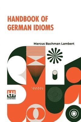 Marcus Bachman Lambert - Handbook Of German Idioms, Häftad
