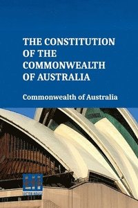 bokomslag The Constitution Of The Commonwealth Of Australia