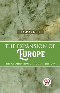 bokomslag The Expansion of Europe the Culmination of Modern History