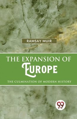 The Expansion of Europe the Culmination of Modern History 1