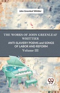 bokomslag Anti-Slavery Poems and Songs of Labor and Reform